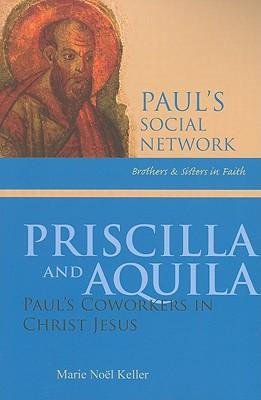 Priscilla and Aquila: Paul's Coworkers in Christ Jesus