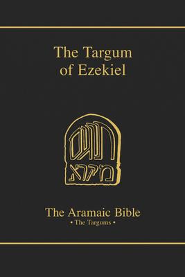 The Targum of Ezekiel: Volume 13