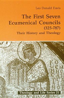 The First Seven Ecumenical Councils (325-787): Their History and Theology Volume 21