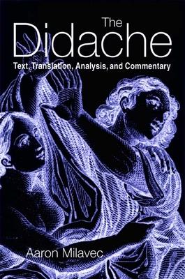 The Didache: Text, Translation, Analysis, and Commentary