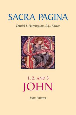 Sacra Pagina: 1, 2, and 3 John