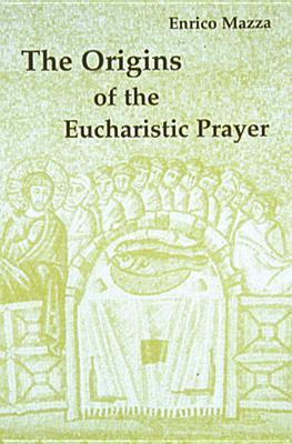 The Origins of Eucharistic Prayer