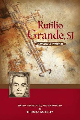 Rutilio Grande, Sj: Homilies and Writings Subscription