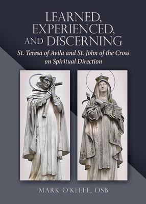 Learned, Experienced, and Discerning: St. Teresa of Avila and St. John of the Cross on Spiritual Direction Subscription