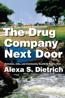 The Drug Company Next Door: Pollution, Jobs, and Community Health in Puerto Rico