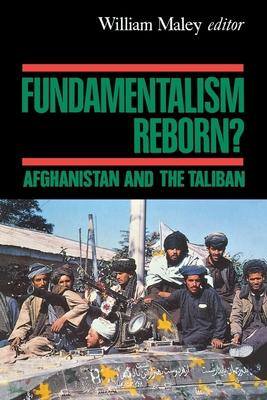 Fundamentalism Reborn?: Afghanistan Under the Taliban