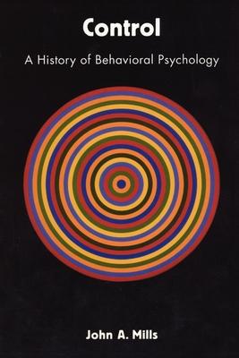 Control: A History of Behavioral Psychology