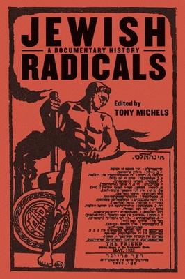 Jewish Radicals: A Documentary Reader