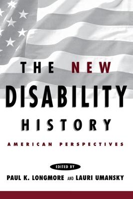 The New Disability History: American Perspectives