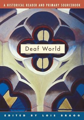 Deaf World: A Historical Reader and Primary Sourcebook