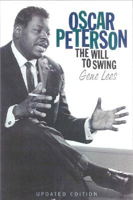 Oscar Peterson: The Will to Swing