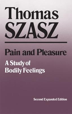 Pain and Pleasure: A Study of Bodily Feelings (Expanded)