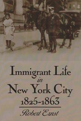 Immigrant Life in New York City, 1825-1863