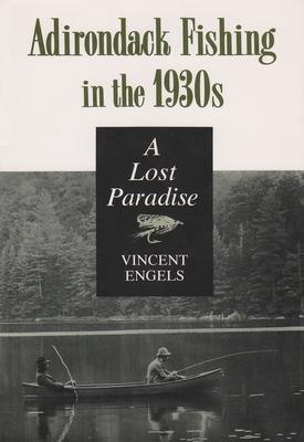 Adirondack Fishing in the 1930's: A Lost Paradise