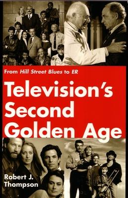 Television's Second Golden Age: From Hill Street Blues to Er