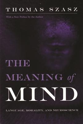 Meaning of Mind: Language, Morality, and Neuroscience