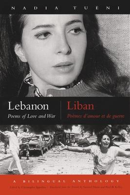 Lebanon / Liban: Poems of Love and War / Pomes d'Amour Et de Guerre