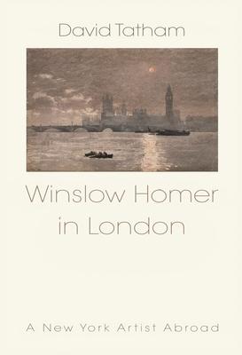 Winslow Homer in London: A New York Artist Abroad Subscription