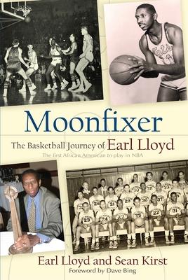 Moonfixer: The Basketball Journey of Earl Lloyd