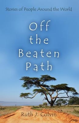 Off the Beaten Path: Stories of People Around the World