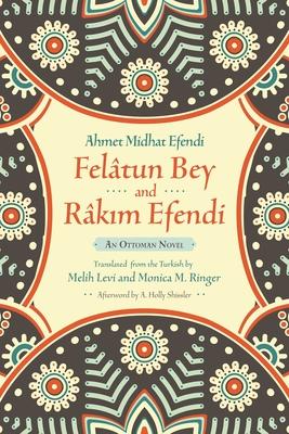 Feltun Bey and Rkim Efendi: An Ottoman Novel