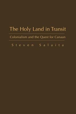 The Holy Land in Transit: Colonialism and the Quest for Canaan Subscription