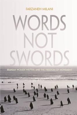 Words, Not Swords: Iranian Women Writers and the Freedom of Movement