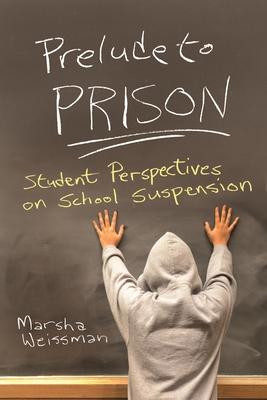 Prelude to Prison: Student Perspectives on School Suspension Subscription
