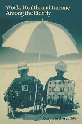 Work, Health, and Income Among the Elderly