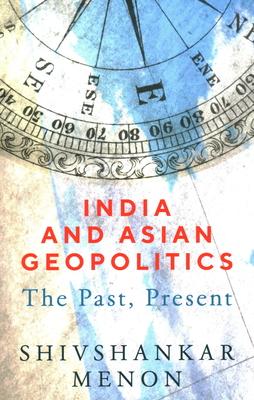 India and Asian Geopolitics: The Past, Present