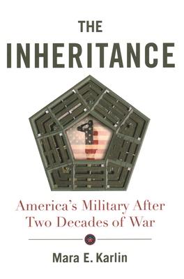 The Inheritance: America's Military After Two Decades of War