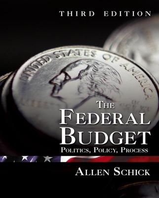 The Federal Budget: Politics, Policy, Process