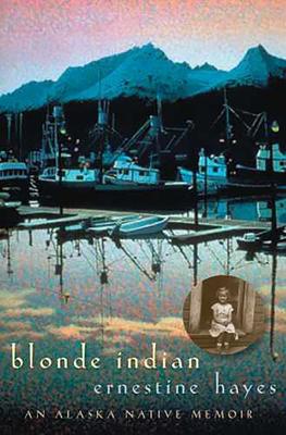 Blonde Indian: An Alaska Native Memoir Volume 57