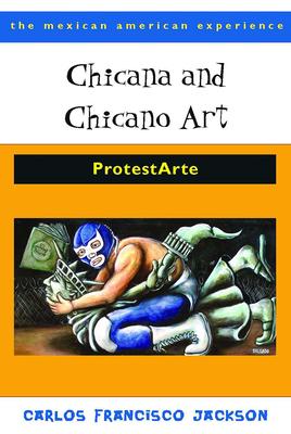 Chicana and Chicano Art: ProtestArte