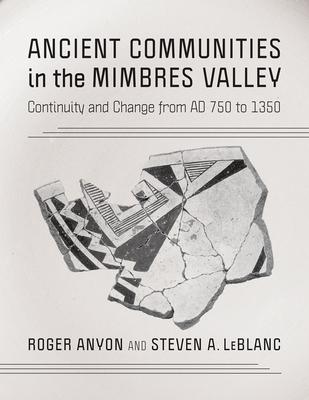 Ancient Communities in the Mimbres Valley: Continuity and Change from AD 750 to 1350