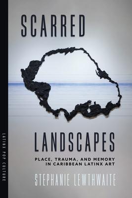 Scarred Landscapes: Place, Trauma, and Memory in Caribbean Latinx Art Subscription
