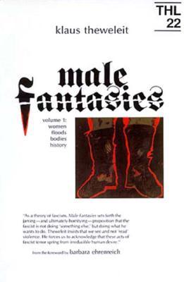 Male Fantasies: Volume 1: Women Floods Bodies History Volume 1