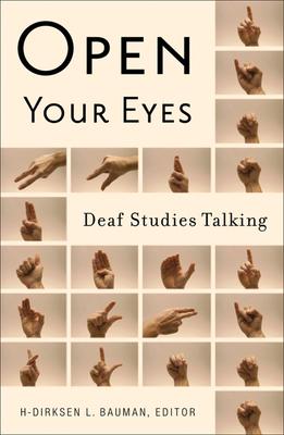 Open Your Eyes: Deaf Studies Talking