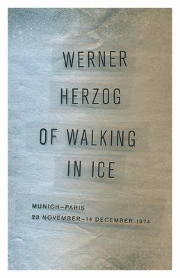 Of Walking in Ice: Munich-Paris, 23 November-14 December 1974