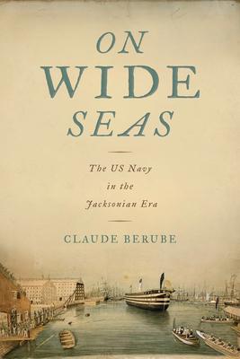 On Wide Seas: The US Navy in the Jacksonian Era