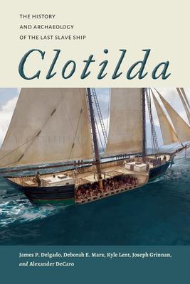 Clotilda: The History and Archaeology of the Last Slave Ship Subscription