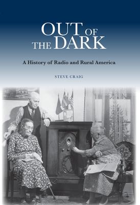 Out of the Dark: A History of Radio and Rural America Subscription