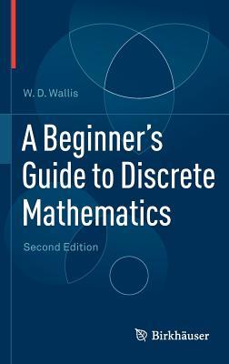 A Beginner's Guide to Discrete Mathematics