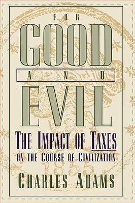 For Good and Evil: The Impact of Taxes on the Course of Civilization