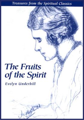 Fruits of the Spirit: Treasures from the Spiritual Classics