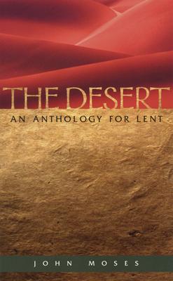 The Desert An Anthology for Lent