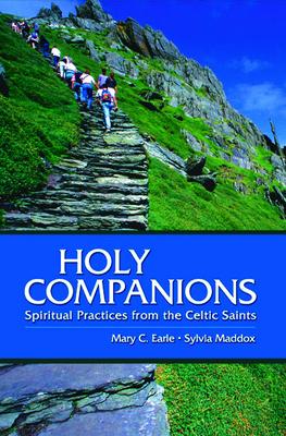 Holy Companions: Spiritual Practices from the Celtic Saints