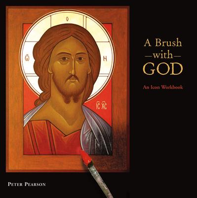 A Brush with God: An Icon Workbook