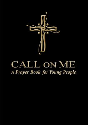 Call on Me: A Prayer Book for Young People