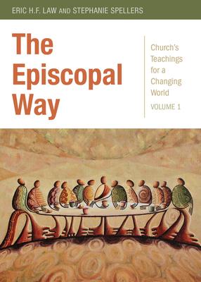 The Episcopal Way: Church's Teachings for a Changing World Series: Volume 1